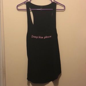 Dump him please black tank top